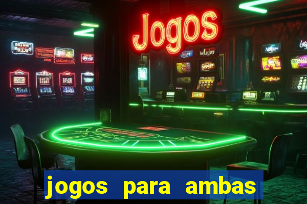 jogos para ambas marcam hoje